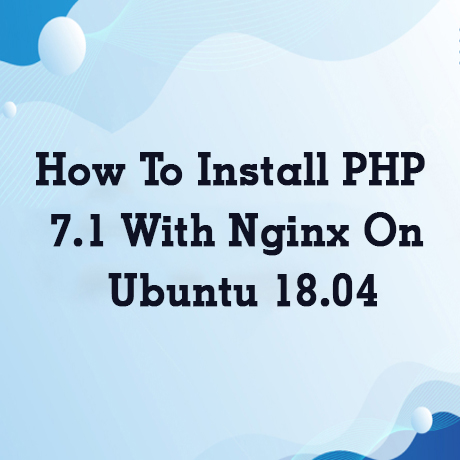 Step-by-step guide on installing PHP 7.1 with Nginx on Ubuntu 18.04, featuring terminal commands and configuration tips.