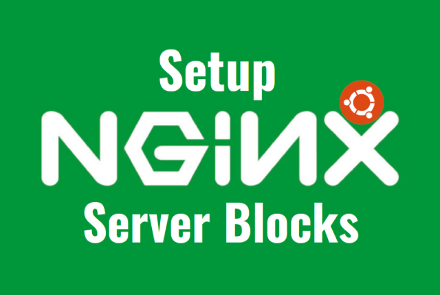 How To Set Up Nginx Virtual Hosts on Ubuntu